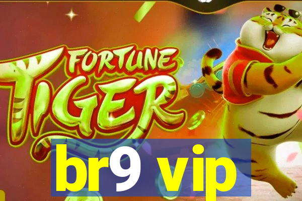 br9 vip